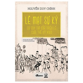 Sách - Lê Mạt Sự Ký - Sự Suy Tàn Của Triều Lê Cuối Thế Kỷ XVIII - Nguyễn Duy Chính - DTBooks