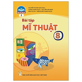 Sách Giáo Khoa Bài Tập Mĩ Thuật 8 - Bản 2 (Chân Trời Sáng Tạo) (Chuẩn)