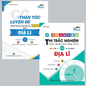 Combo CC Thần tốc luyện đề 2020 môn Địa lý tập 1 - Ôn Luyện Thi Trắc Nghiệm THPT Quốc Gia Năm 2019 Môn Địa lý