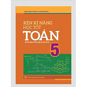Rèn luyện kĩ năng học tốt toán 5
