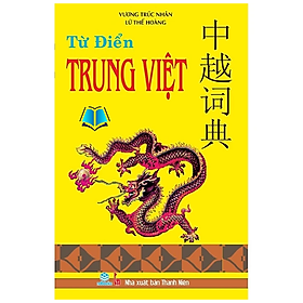 Sách - Từ Điển Trung Việt (Bìa cứng) - Nhà Xuất Bản Thanh Niên