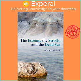 Sách - The Essenes, the Scrolls, and the Dead Sea by Joan E. Taylor (UK edition, paperback)