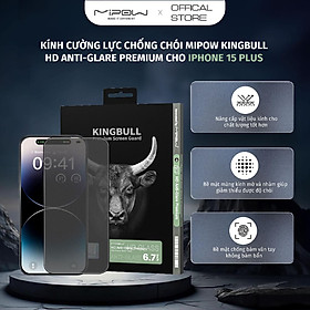 Kính cường lực chống chói MIPOW KINGBULL 2.5D HD Anti-Glare Premium cho iPhone 15 Series - Hàng chính hãng