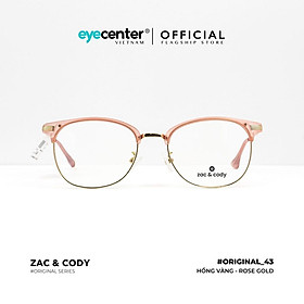 Gọng kính cận nam nữ chính hãng B43-S by ZAC CODY kim loại chống gỉ cao cấp nhập khẩu by Eye Center Vietnam