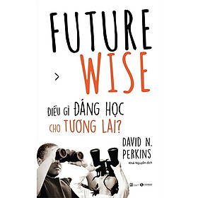 Sách - future wise: điều gì đáng học cho tương lai?
