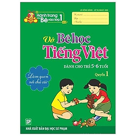 Hành Trang Cho Bé Vào Lớp 1 - Vở Bé Học Tiếng Việt - Dành Cho Trẻ 5-6 Tuổi Quyển 1 - Bản Quyền