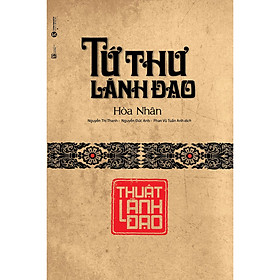 Sách Tứ Thư Lãnh Đạo - Thuật Lãnh Đạo (Tái Bản)