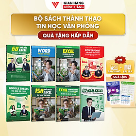 Combo 8 sách Excel - Word - PowerPoint - Google Sheets - 150 Thủ Thuật - Power Query - 90 Hàm Excel - 68 Biểu Mẫu Excel
