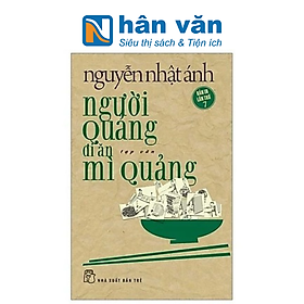 Download sách Nguyễn Nhật Ánh - Người Quảng Đi Ăn Mì Quảng