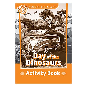 Oxford Read And Imagine Level 5: Day of the Dinosaurs (Activity Book)