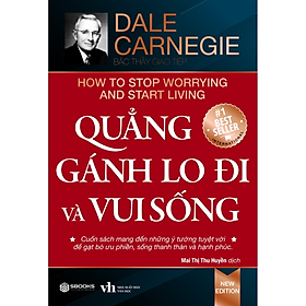 Sách - Quẳng Gánh Lo Đi Và Vui Sống (Dale Carnegie) - Tái Bản Mới Nhất 2023 - Sbooks