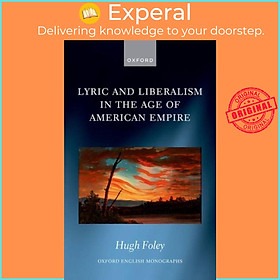 Sách - Lyric and Liberalism in the Age of American Empire by Hugh Foley (UK edition, hardcover)