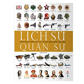 [Download Sách] Lịch Sử Quân Sự - Bách Khoa Thư Các Loại Vũ Khí Định Hình Thế Giới