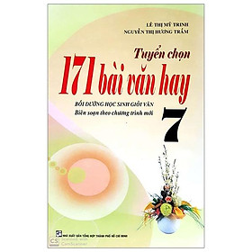 Sách 171 Bài Văn Hay Lớp 7 - Tái Bản