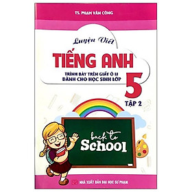 Sách Luyện Viết Tiếng Anh Trình Bày Trên Giấy Ô Li Dành Cho Học Sinh Lớp 5 Tập 2