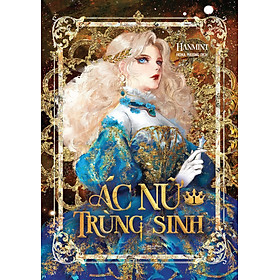 Ác Nữ Trùng Sinh - Tập 1