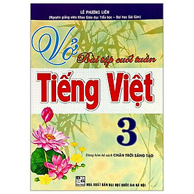 Vở Bài Tập Cuối Tuần Tiếng Việt 3 (Dùng Kèm Bộ Sách Chân Trời Sáng Tạo)