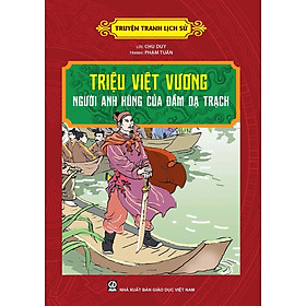 Truyện Tranh Lịch Sử - Triệu Việt Vương - Người Anh Hùng Của Đầm Dạ Trạch