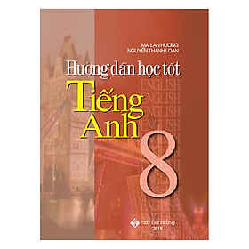 Hướng Dẫn Học Tốt Tiếng Anh 8