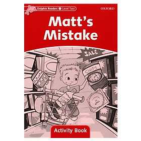 Dolphin Readers Level 2: Matts Mistake Activity Book 