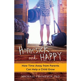 Homesick and Happy: How Time Away from Parents Can Help a Child Grow