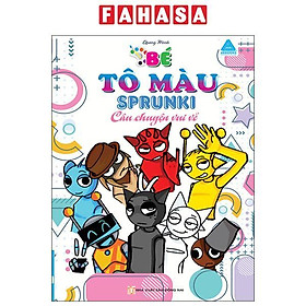 Sách - Bé Tô Màu - Sprunki - Câu Chuyện Vui Vẻ