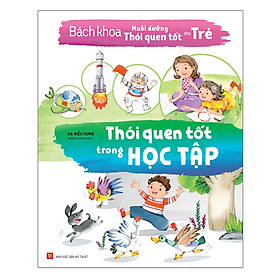 Bách Khoa Nuôi Dưỡng Thói Quen Tốt Cho Trẻ - Thói Quen Tốt Trong Học Tập