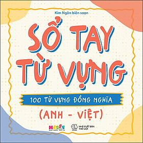 Sổ Tay Từ Vựng 100 Từ Vựng Đồng Nghĩa Anh Việt