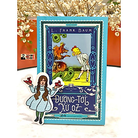 (DOROTHY VÀ XỨ OZ DIỆU KỲ) - TẬP 5: ĐƯỜNG TỚI XỨ OZ - L. Frank Baum - Nguyễn Thị Hạnh dịch - Phuc Minh Books - NXB Văn học (Bìa mềm)