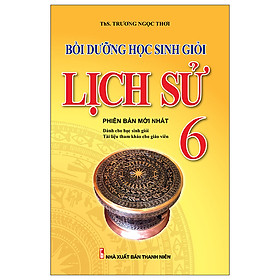 Bồi Dưỡng Học Sinh Giỏi Lịch Sử 6 – KVI