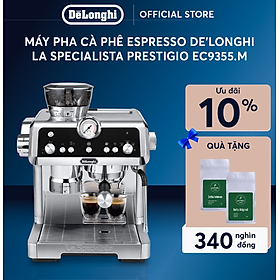 Mua  Hàng chính hãng  Máy pha cà phê espresso DeLonghi La Specialista Prestigio EC9355.M