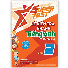 Sách Super Test - Đề kiểm tra nhanh Tiếng Anh Lớp 2