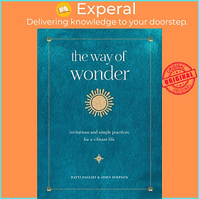 Sách - The Way of Wonder - Invitations and Simple Practices f by Patti Pagliei (UK edition, Hardcover Paper over boards)