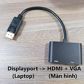 Mua Cáp chuyển Displayport ra HDMI  VGA - từ laptop lên màn hình cổng HDMI  VGA hỗ trợ 4k30hz