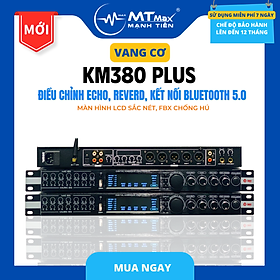 Vang Cơ KM380 PLUS, Kết Nối Bluetooth, Màn Hình LCD Sắc Nét, Công Nghệ FBX Chống Hú 5 Cấp Độ, Điều Chỉnh Echo, Reverb Dễ Dàng, Tốc Độ Truyền Dẫn Tín Hiệu Nhanh Chóng, Hàng Chính Hãng