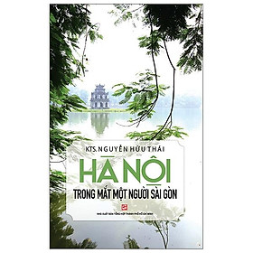 Hà Nội Trong Mắt Một Người Sài Gòn