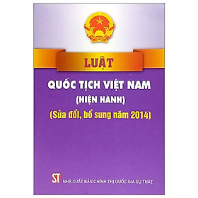 Hình ảnh Luật Quốc tịch Việt Nam (Hiện hành) (Sửa đổi, bổ sung năm 2014)