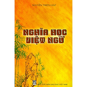 Nghĩa Học Việt Ngữ - Nguyễn Thiện Giáp