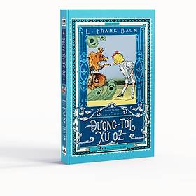 Hình ảnh Đường tới xứ Oz - Tác giả L.Frank Baum (Bản dịch mới, tặng kèm 1 bookmark bế hình nhân vật)