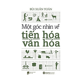 Một góc nhìn về tiến hóa văn hóa – Bản Quyền