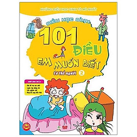 101 Điều Em Muốn Biết - Cơ Thể Người - Tập 2