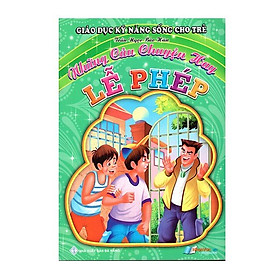 Giáo Dục Kỹ Năng Sống Cho Trẻ - Những Câu Chuyện Hay (Lễ Phép)