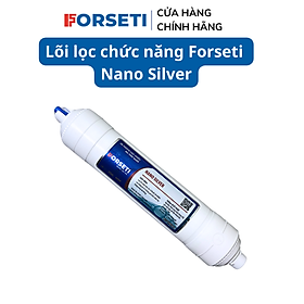 Lõi lọc nước Forseti lõi Nano Silver - Hàng chính hãng