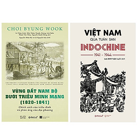 Hình ảnh Combo Sách : Vùng Đất Nam Bộ Dưới Triều Minh Mạng ( 1820 - 1841) + Việt Nam Qua Tuần San INDOCHINE 1941-1944