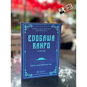 (Tặng bookmark bo góc) EDOGAWA RANPO TUYỂN TẬP – NHỮNG TỘI ÁC BẤT DUNG THỨ (truyện trinh thám bí ẩn)