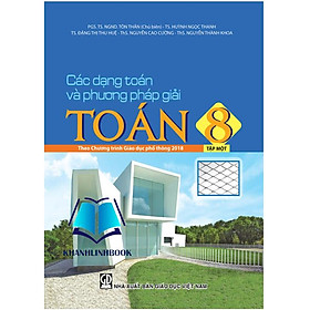 Sách - Các dạng toán và phương pháp giải toán 8 - tập 1 ( theo chương trình GDPT 2018 )