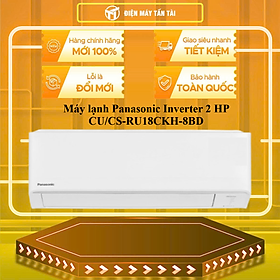 Máy lạnh Panasonic Inverter 2 HP CU/CS-RU18CKH-8D - HÀNG CHÍNH HÃNG - CHỈ GIAO HCM