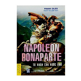 Napoleon Bonaparte – Tù Nhân Của Nước Anh