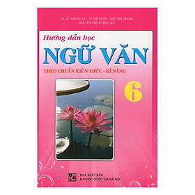 Mua Hướng Dẫn Học Ngữ Văn Lớp 6 Theo Chuẩn Kiến Thức Kĩ Năng