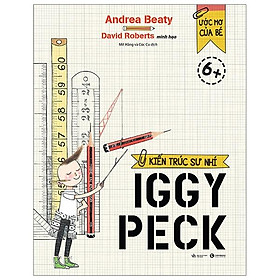 Sách Ước Mơ Của Bé - Kiến Trúc Sư Nhí 6+